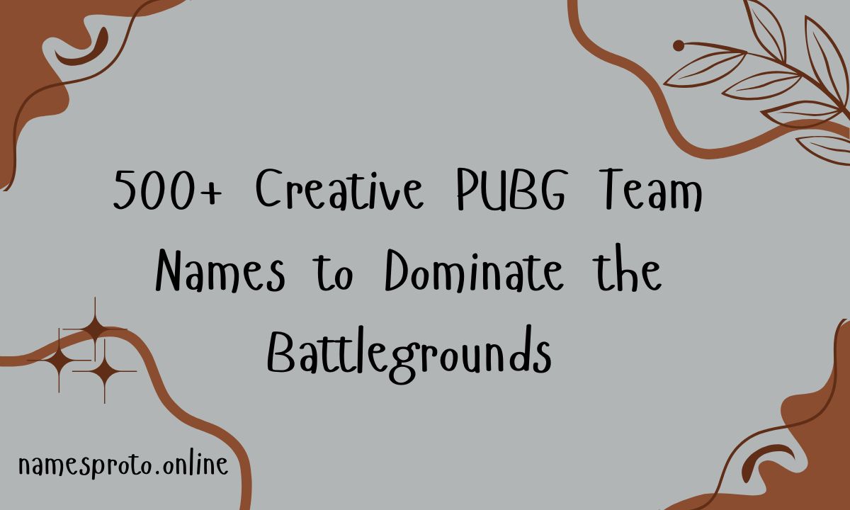 500+ Creative PUBG Team Names to Dominate the Battlegrounds